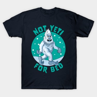 Not Yeti For Bed Pajamas - Not Ready For Bed Funny Yeti T-Shirt